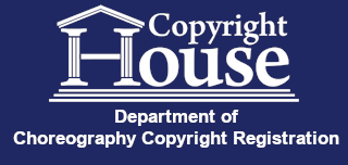 Copyright House Department of Choreography Copyright Registration